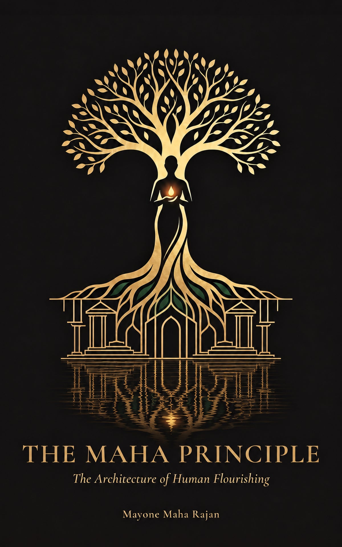 The Maha Principle — The Architecture of Human Flourishing. Ebook cover by Mayone Maha Rajan.