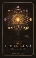 The Orbital Mind — The Astrophysics of the Self. Ebook cover by Mayone Maha Rajan.